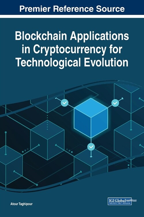 Blockchain Applications in Cryptocurrency for Technological Evolution (Hardcover)