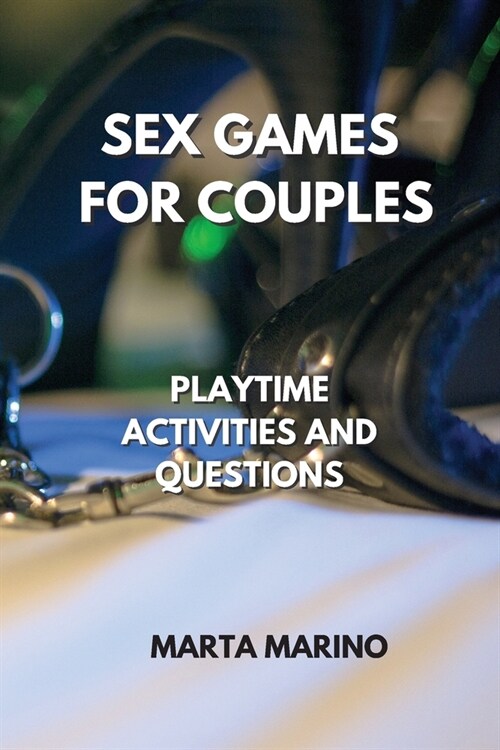 Sex Games for Couples: Playtime Activities and Questions (Paperback)