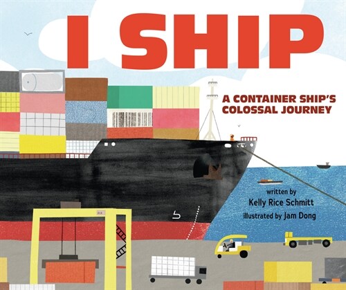 I Ship: A Container Ships Colossal Journey (Hardcover)