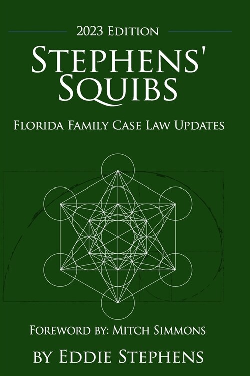 Stephens Squibs - Florida Family Case Law Updates - 2023 Edition (Paperback)