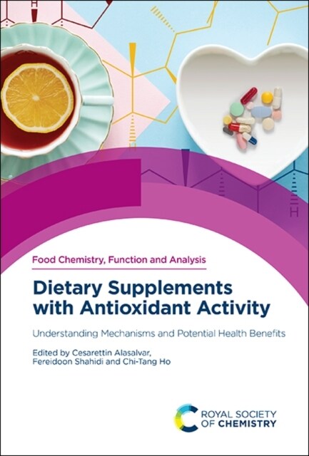 Dietary Supplements with Antioxidant Activity : Understanding Mechanisms and Potential Health Benefits (Hardcover)
