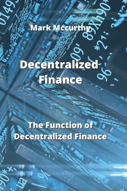 Decentralized Finance: The Function of Decentralized Finance (Paperback)