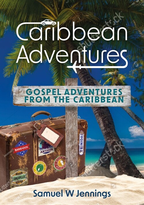 Caribbean Adventures: Gospel Adventures from the Caribbean (Paperback)