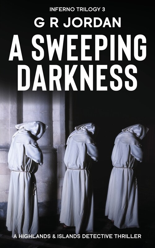 A Sweeping Darkness: Inferno Book 3 - A Highlands and Islands Detective Thriller (Paperback)