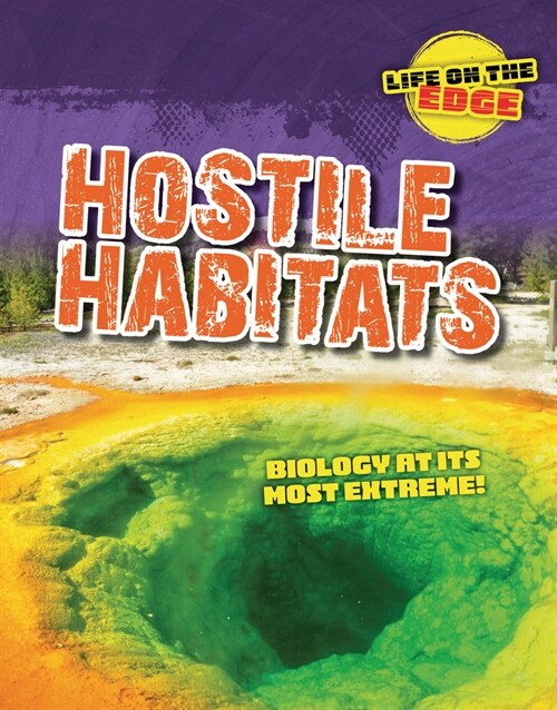 Hostile Habitats: Biology at Its Most Extreme! (Paperback)