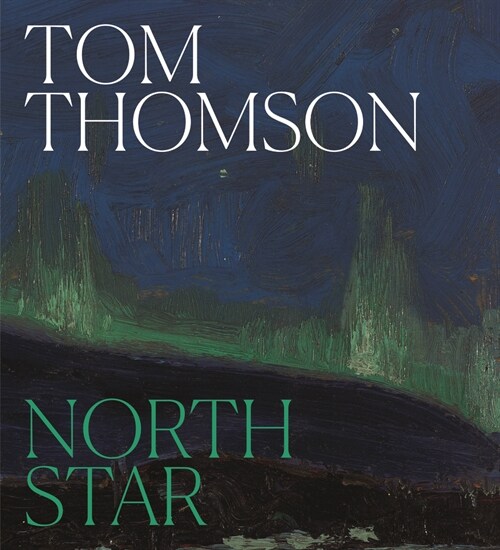 Tom Thomson: North Star (Hardcover)