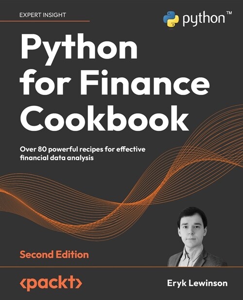 Python for Finance Cookbook - Second Edition: Over 80 powerful recipes for effective financial data analysis (Paperback, 2)