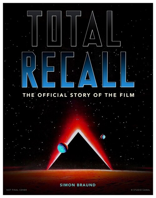 Total Recall: The Official Story of the Film (Hardcover)