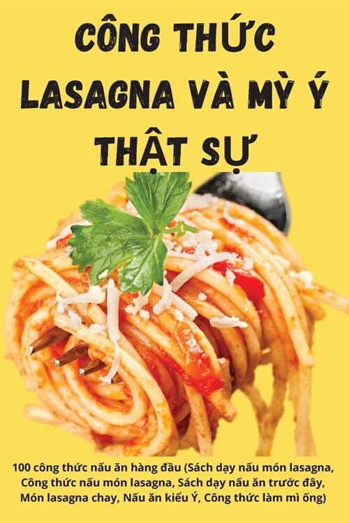 C?g ThỨc Lasagna V?Mỳ ?ThẬt SỰ (Paperback)