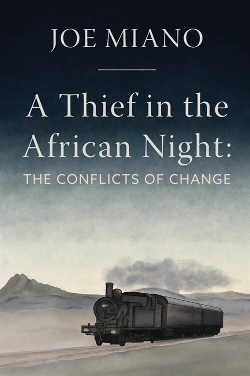 A Thief in the African Night: The Conflicts of Change (Paperback)