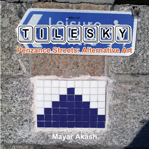 Who is? Tilesky - Penzance Streets: Alternative Art (Paperback)