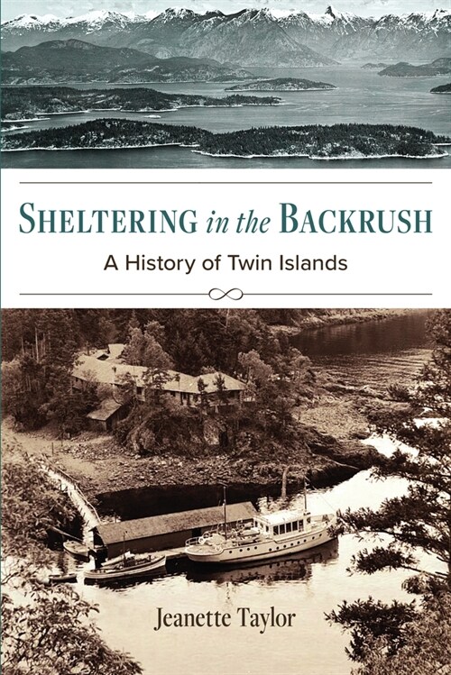 Sheltering in the Backrush: A History of Twin Islands (Paperback)