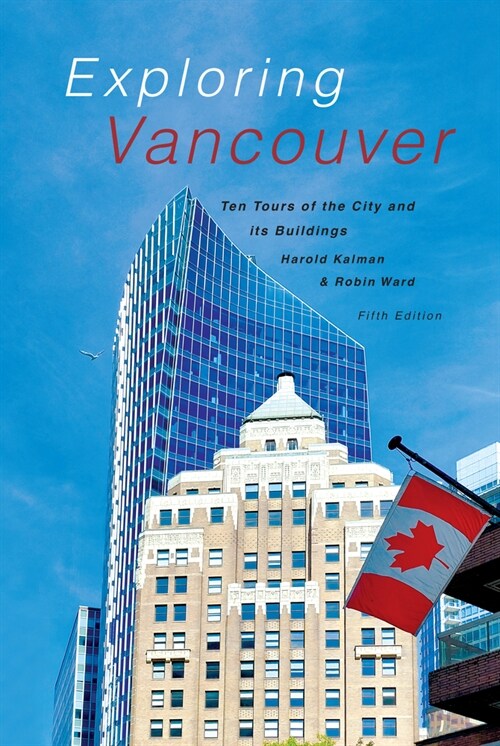 Exploring Vancouver: Ten Tours of the City and Its Buildings (Fifth Edition) (Paperback)