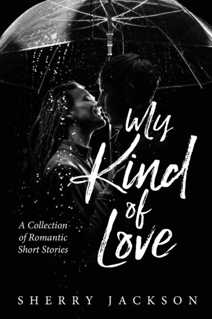 My Kind of Love: A Collection of Romantic Short Stories (Paperback)