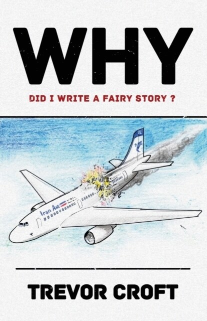 WHY did I write a fairy story? (Paperback)