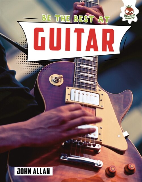 Be the Best at Guitar (Library Binding)