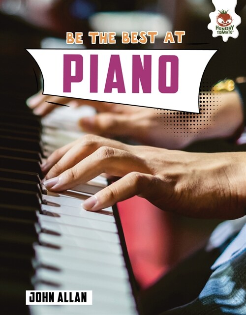 Be the Best at Piano (Library Binding)