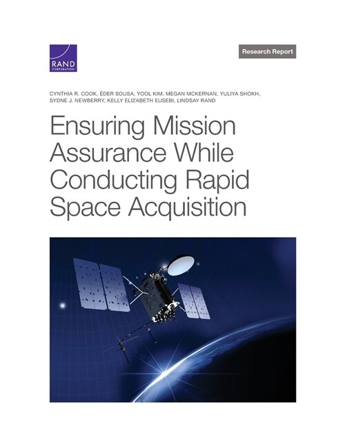 Ensuring Mission Assurance While Conducting Rapid Space Acquisition (Paperback)