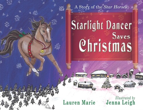 Starlight Dancer Saves Christmas: A Story of the Star Horses (Paperback)