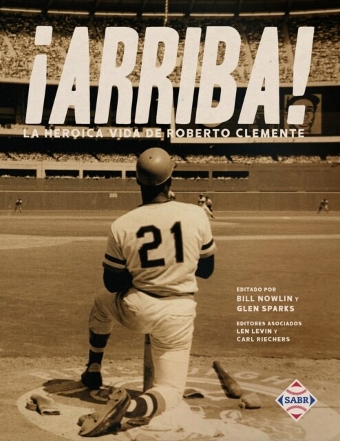 좥rriba! La heroica vida de Roberto Clemente (Paperback)