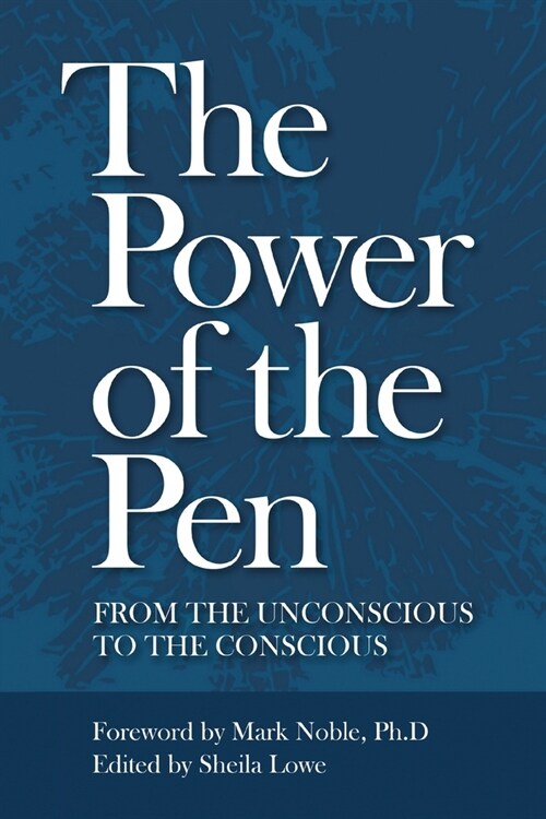 The Power of the Pen, from the unconscious to the conscious (Paperback)