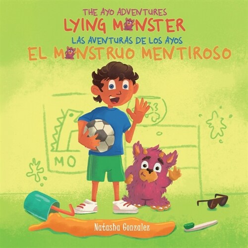 Lying Monster/El Monstruo Mentiroso (The Ayo Adventures) - (Bilingual - English & Spanish) (Paperback)