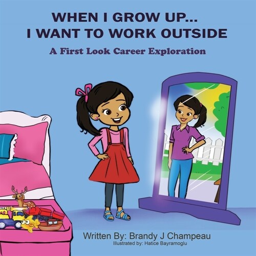 When I Grow Up... I Want to Work Outside: A First Look Career Exploration (Paperback)