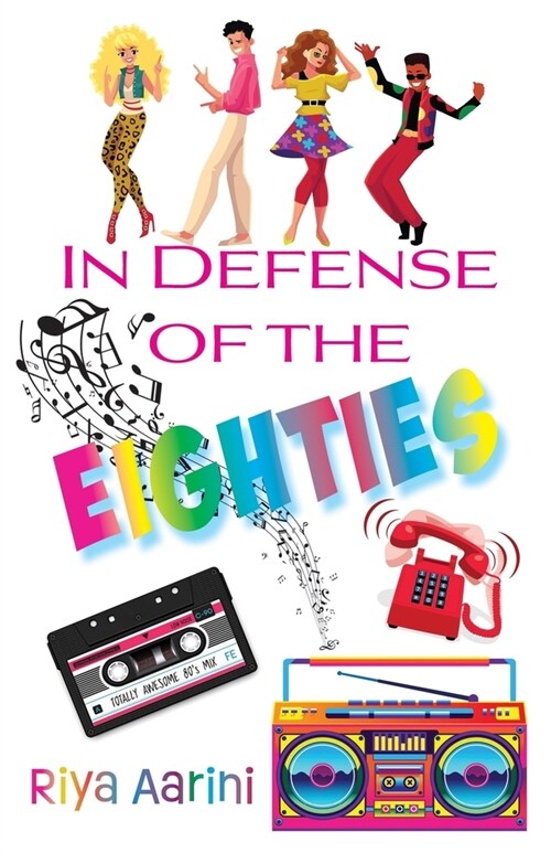 In Defense of the Eighties (Paperback)