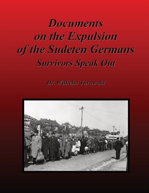 Documents on the Expulsion of the Sudeten Germans: Survivors Speak Out (Paperback)