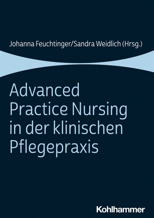 Advanced Practice Nursing in Der Klinischen Pflegepraxis (Paperback)