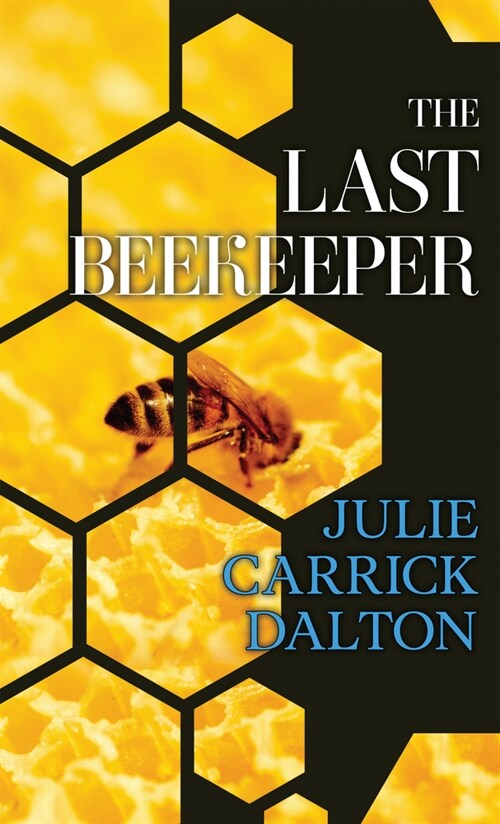 The Last Beekeeper (Library Binding)