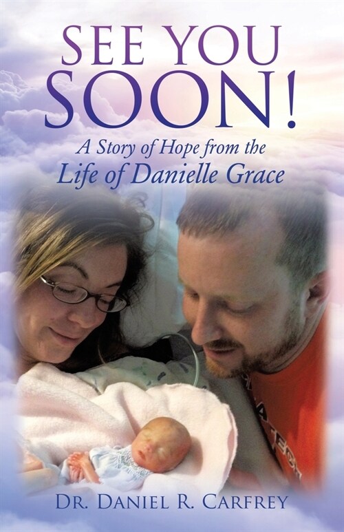 See You Soon!: A Story of Hope from the Life of Danielle Grace (Paperback)