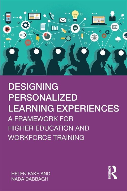Designing Personalized Learning Experiences : A Framework for Higher Education and Workforce Training (Paperback)