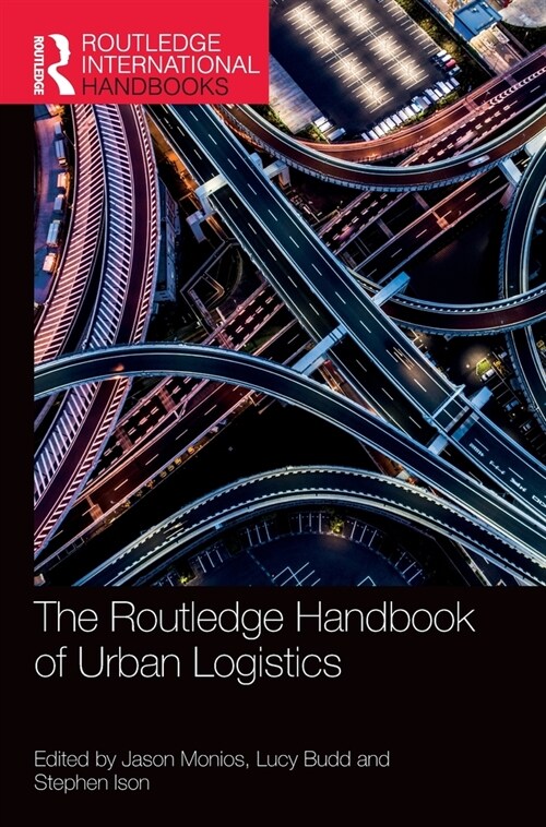 The Routledge Handbook of Urban Logistics (Hardcover, 1)
