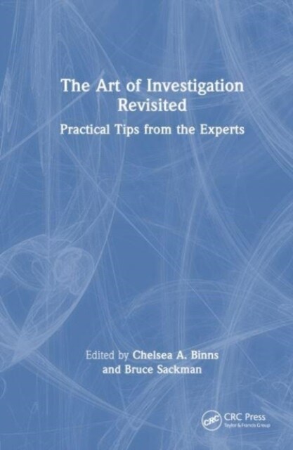 The Art of Investigation Revisited : Practical Tips from the Experts (Hardcover)