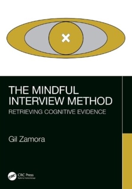 The Mindful Interview Method : Retrieving Cognitive Evidence (Paperback)