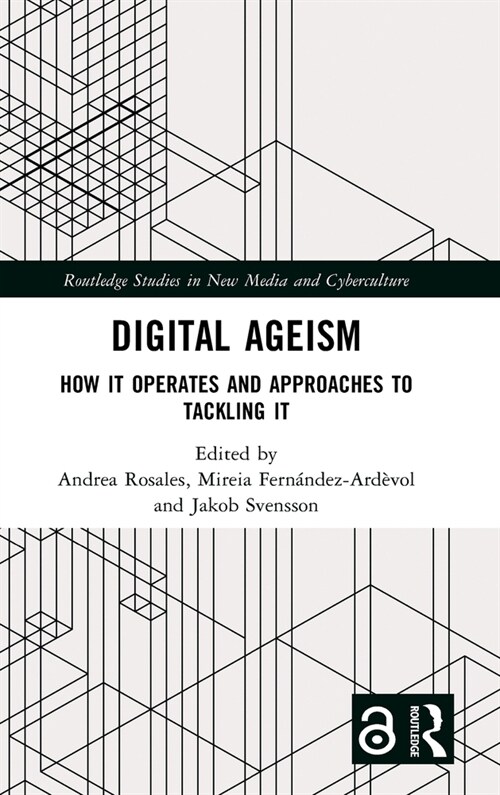 Digital Ageism : How it Operates and Approaches to Tackling it (Hardcover)