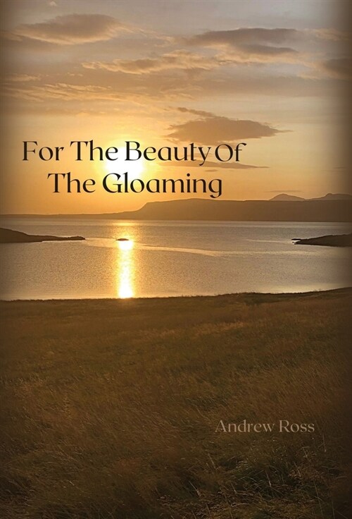 For The Beauty of the Gloaming (Hardcover)