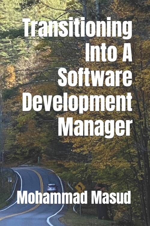 Transitioning Into A Software Development Manager (Paperback)