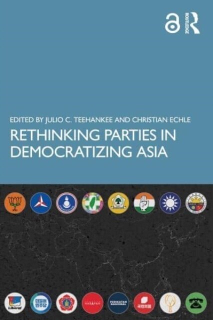 Rethinking Parties in Democratizing Asia (Paperback, 1)