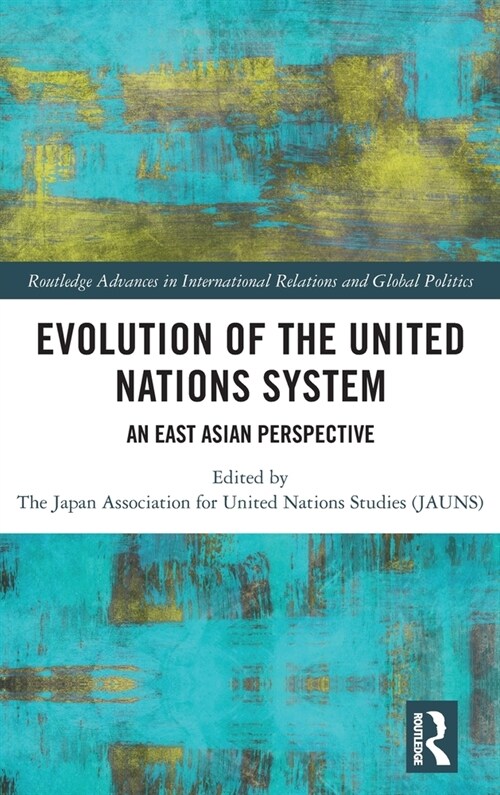 Evolution of the United Nations System : An East Asian Perspective (Hardcover)