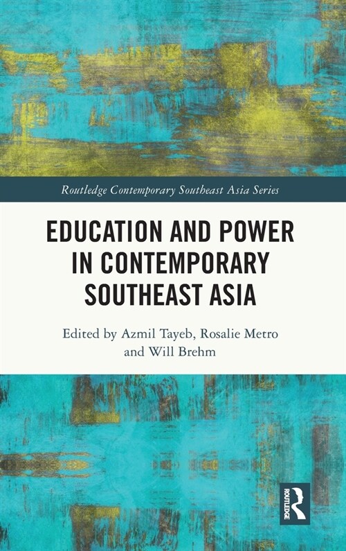 Education and Power in Contemporary Southeast Asia (Hardcover, 1)