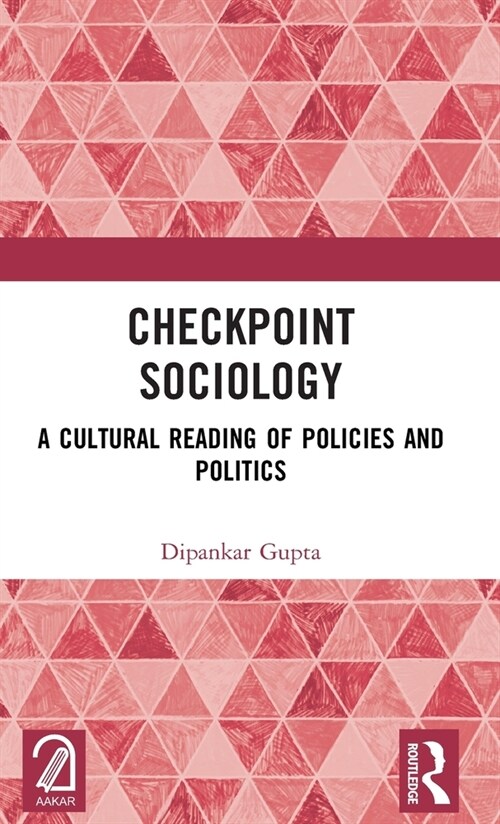 Checkpoint Sociology : A Cultural Reading of Policies and Politics (Hardcover)