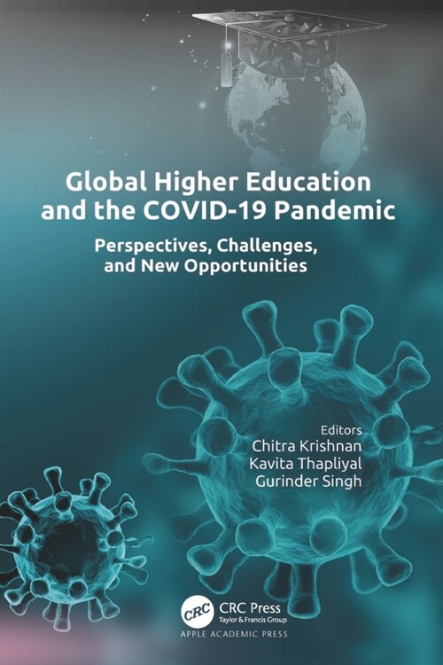 Global Higher Education and the Covid-19 Pandemic: Perspectives, Challenges, and New Opportunities (Hardcover)