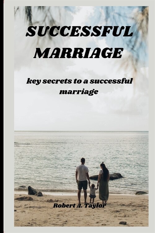 Successful Marriage: key secrets to a successful marriage (Paperback)