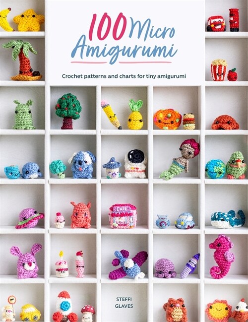 100 Micro Amigurumi : Crochet patterns and charts for tiny amigurumi (Paperback)