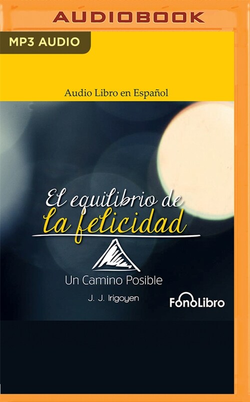 El Equilibrio de la Felicidad: Un Camino Posible (MP3 CD)