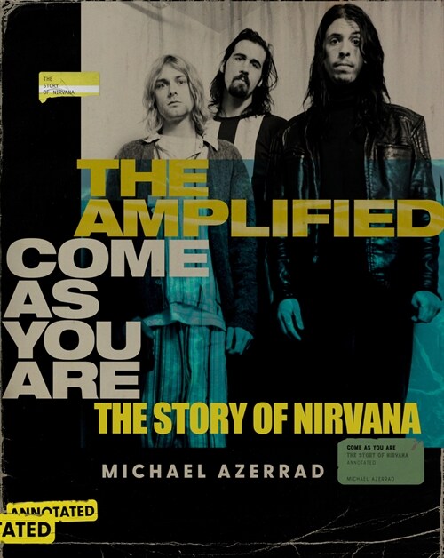 The Amplified Come as You Are: The Story of Nirvana (Hardcover)