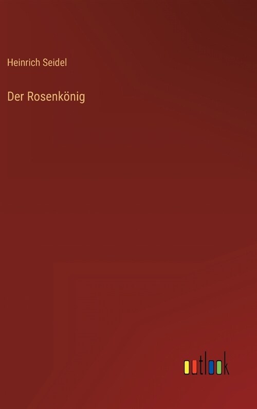 Der Rosenk?ig (Hardcover)