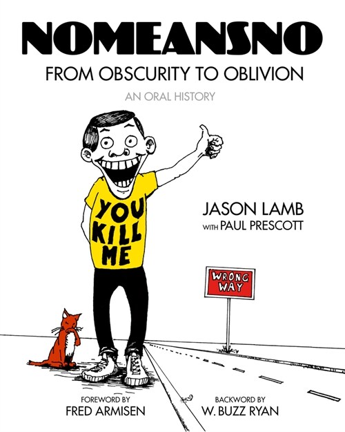 Nomeansno: From Obscurity to Oblivion: An Oral History (Paperback)